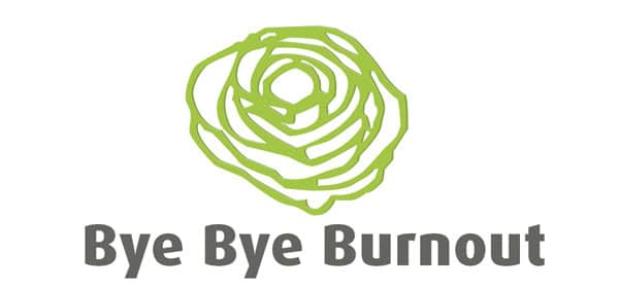 Bye Bye Burnout Bye Bye Burnout