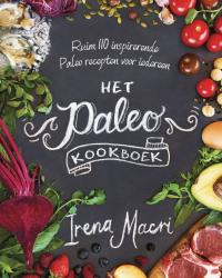 Het paleo kookboek. Ruim 110 inspirerende recepten zonder gluten en suiker. Irena Macri, Karakter Uitgevers