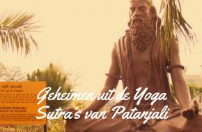 Geheimen uit de Yoga Sutra’s van Patanjali 